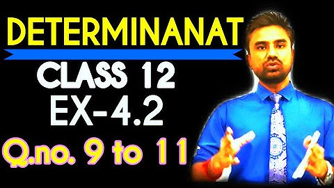 Determinant | class 12 maths chapter 4 ex-4.2 Q.no. 9 to 11| CBSE class12 maths by karan square