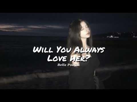 Vietsub Will You Always Love Her Bella Poarch Lyrics Video 