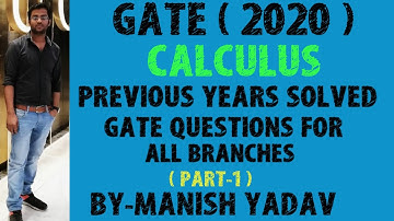 GATE 2020 (CALCULUS ) (PART 1)PREVIOUS YEARS SOLVED GATE QUESTIONS FOR ALL BRANCHES