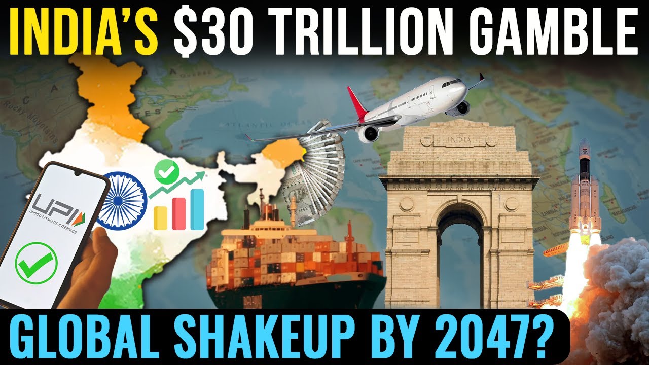 What's Driving India's $30 Trillion Economic Revolution by 2047?