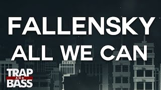 Fallensky - All We Can