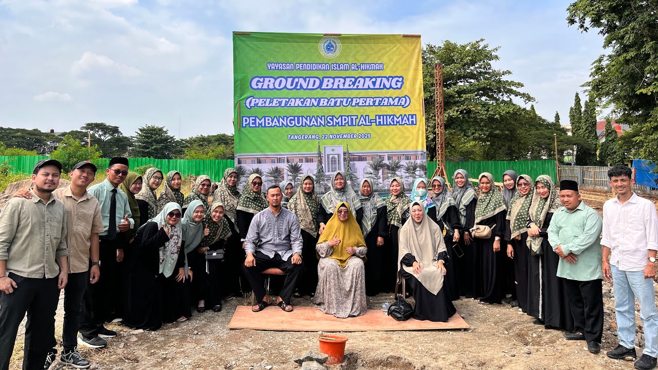 PROSESI GROUND BREAKING (PELETAKAN BATU PERTAMA) PEMBANGUNAN SMPIT AL-HIKMAH