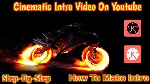 How to Make Cinematic Intro For YouTube In Kinemaster (Android & iOS) | YouTube Intro Kaise Banaye?
