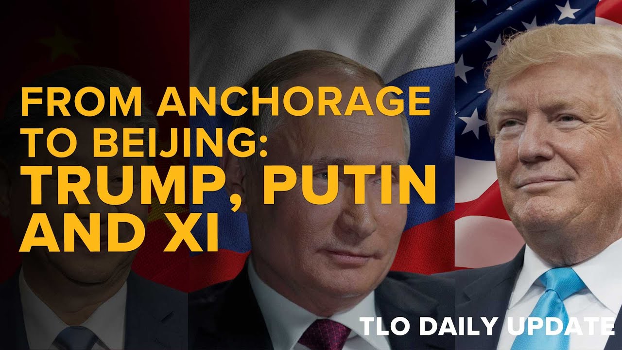 From Anchorage to Beijing: Trump, Putin and Xi