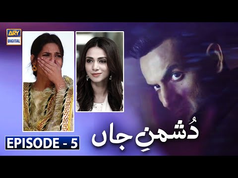 Dushman e Jaan — Episode 5