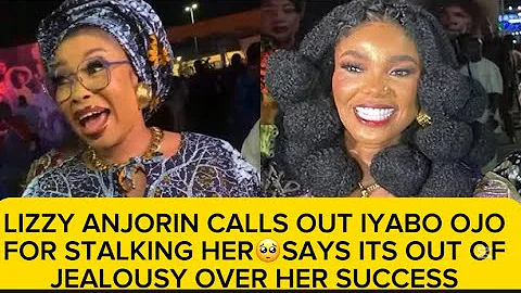 LIZZY ANJORIN CALLS OUT IYABO OJO FOR STALKING HER😳😱 SAYS ITS OUT OF JEALOUSY OVER HER SUCCESS