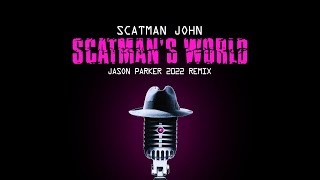Scatman John  Scatmans World jason Parker 2022 Remix