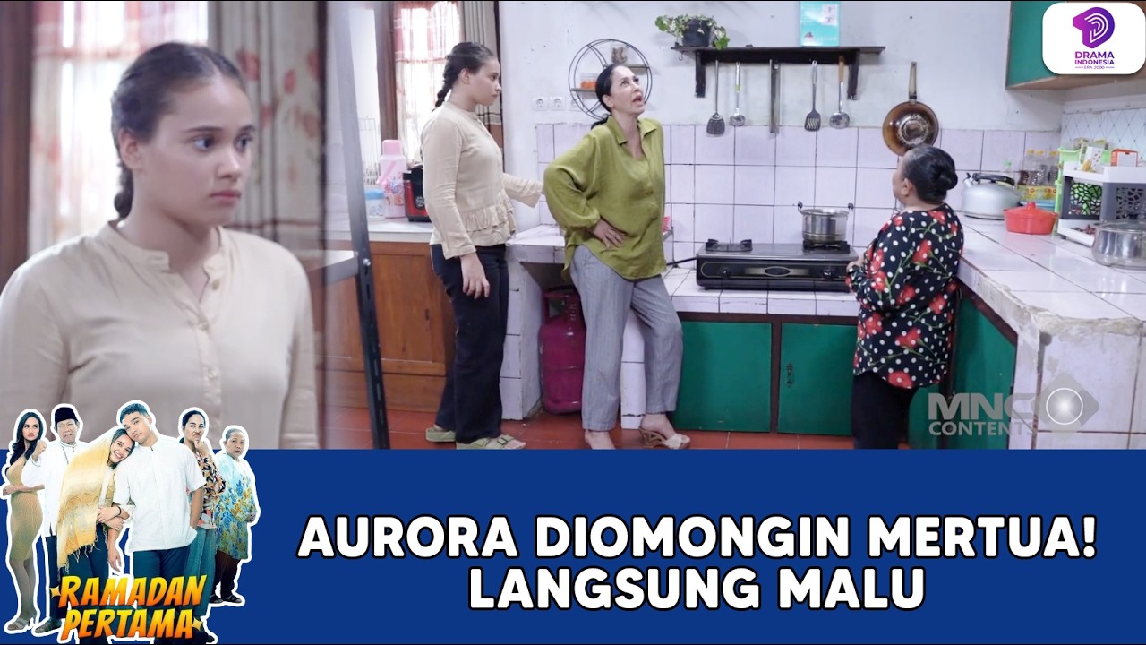 MERTUA BICARA SOAL AURORA! DIA LANGSUNG TERSIPU | RAMADAN PERTAMA | EPS.24 (2/2)