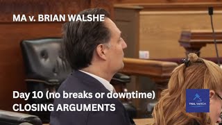 MA v. Brian Walshe | Day 10 (No Breaks or Downtime) Closing Arguments