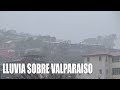 LLUVIA EN VALPARAISO 2020 🌧