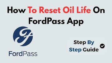 How to Reset Oil Life on FordPass App | Step-by-Step Guide for Ford Owners