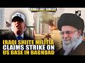 Iraqi Shiite militia claims strikes on US Bases in Iraq; cites revenge for Khamenei's killing