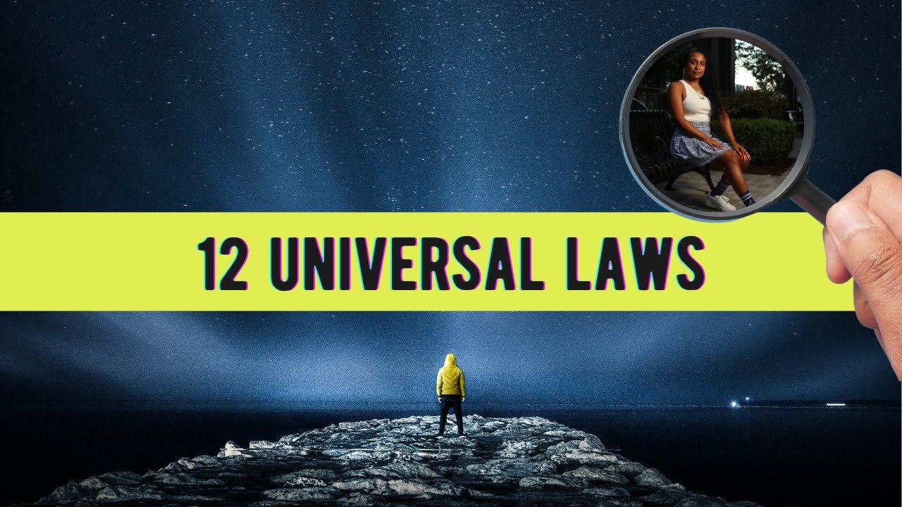 12 Universal Laws & How To Use Them For Restructuring Your Life - YouTube