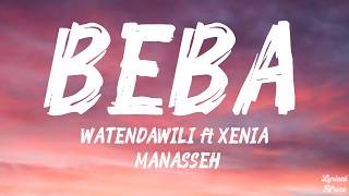 Watendawili - BEBA (lyrics) ft Xenia Manasseh