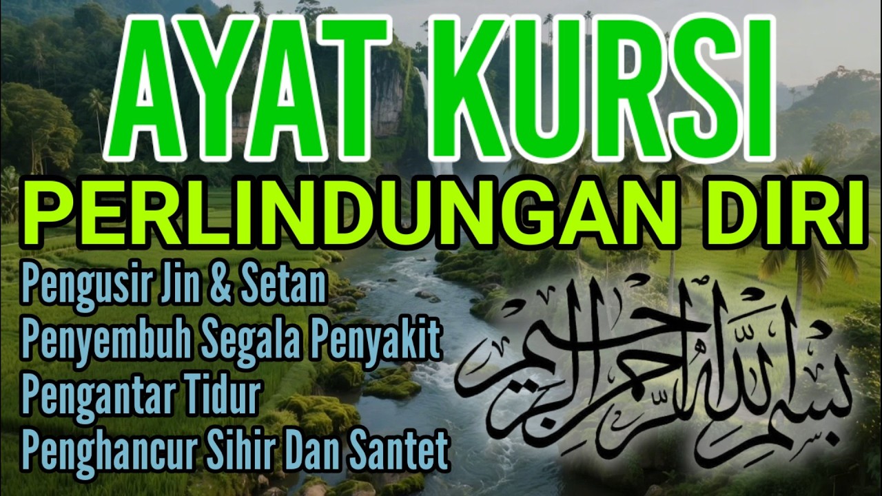 AYAT KURSI 💦 Dengarkan Bacaan Ayat Kursi Ini Setiap Malam untuk Menangkal Sihir dan Santet