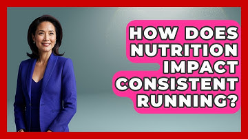 How Does Nutrition Impact Consistent Running? - Running Beyond Limits