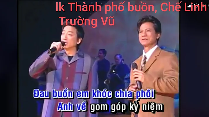 Karaoke lk Thành phố buồn Chế Linh & Trường Vũ (Best phối cực hay)tone nam