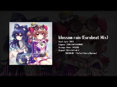 【東方ボーカルアレンジ】blossom rain (Eurobeat Mix)【ちょこふぁん】