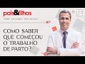 Trabalho de Parto: saiba como identificar