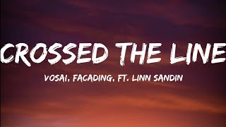 Vosai & Facading & Ft. Linn Sandin - Crossed The Line (Lyrics Video) Resimi