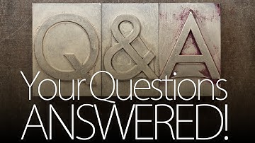 Your Questions Answered - Q&A Session #1