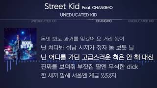 UNEDUCATED KID - Street Kid (Feat. CHANGMO) [Lyrics]