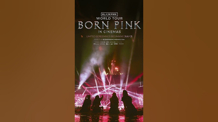 BLACKPINK WORLD TOUR [BORN PINK] IN CINEMAS Limited screenings beginning July 31, 2024 Experience