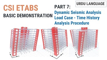 Part 7 - CSI ETABS Basic Demonstration - Dynamic (Time History) Analysis Load Case [Urdu Language]