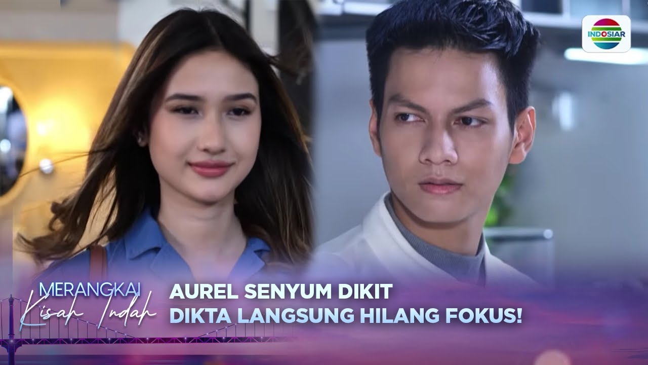 Dikta Gak Kedip Lihat Pesona Aurel?! Tatapan yang Bikin Baper | Merangkai Kisah Indah Episode 92