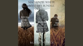 Chapter 263 - Mackenzie White Mystery Bundle: Before He Kills (#1), Before He Sees [#2], and...