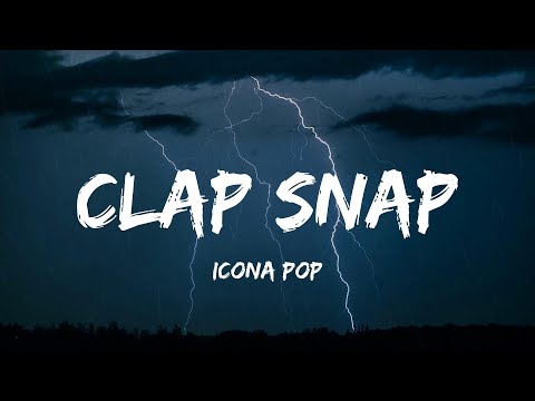 Icona Pop - Clap Snap (Lyrics) (Come on)