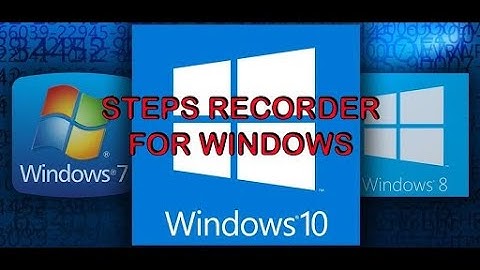 How To Use Windows Steps Recorder on Windows 7/8/10 To Automatically Create Step-By-Step