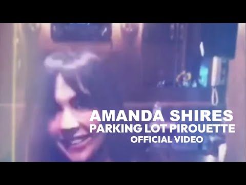 Amanda Shires - Parking Lot Pirouette (Official Music Video)