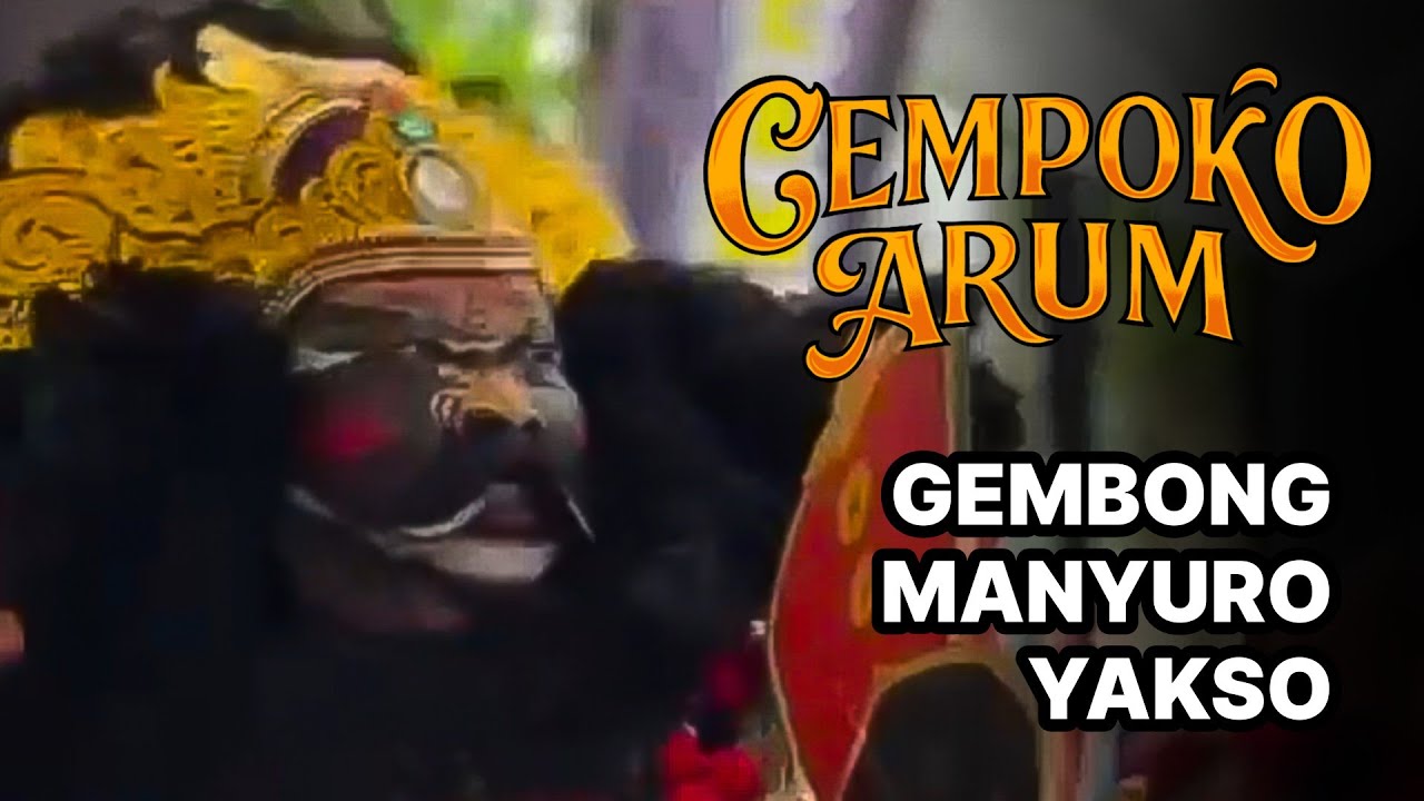 GEMBONG MANYURO YAKSO - CEMPOKO ARUM Live SILIRBARU