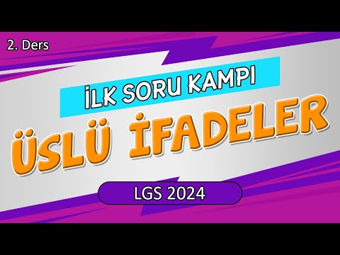 LGS 2024 İlk Soru Kampı 2.DERS | Üslü İfadeler | Yeni Nesil Sorular