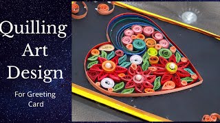 Quilling Art Design | Quilling Idea For Card | Paper Quilling Greeting Card for Anniversary Part -1 screenshot 5