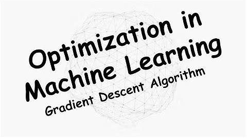 Optimization in ML: Gradient Descent