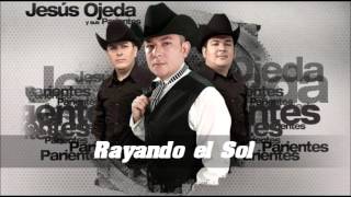 Rayando el Sol - Jesus Ojeda y sus Parientes chords