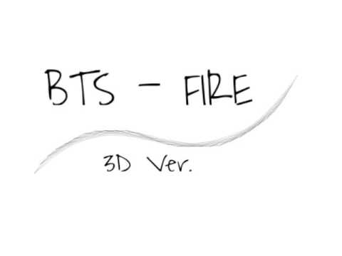 방탄소년단 - FIRE (3D Ver.)