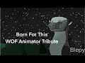 Born For This|WOF Animator Tribute