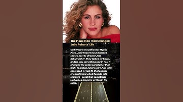 The Plane Ride That Changed Julia Roberts’ Life