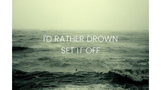 Set It Off - I'd Rather Drown | Lyrics