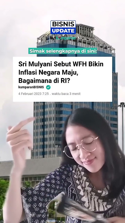 Sri Mulyani Sebut WFH Bikin Inflasi untuk Negara Maju