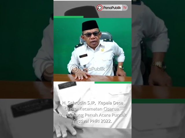 H. Sahrudin S.IP,  Kepala Desa Citeko, Kecamatan Cisarua Dukung Acara Puncak Festival PHRI 2022