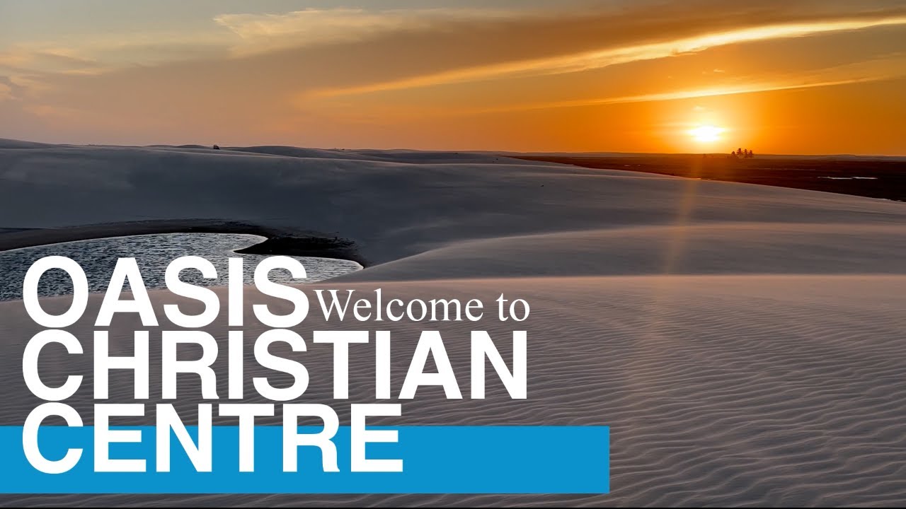 Oasis Christian Centre Online Experience