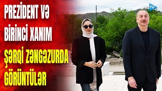 Prezident və birinci xanım Şərqi Zəngəzurda: azad ərazilərə səfərdən GÖRÜNTÜLƏR