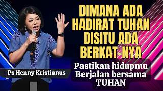 Where there is God's presence, there is God's blessing || Ps Henny Kristianus || Christian Motiva...