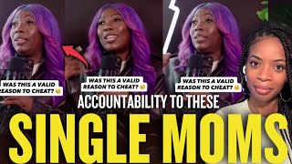 Single Moms GETS COOKED For REFUSING To Take ACCOUNTABILITY