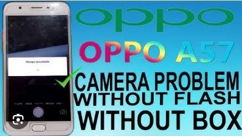 Oppo A57 Mobile II Oppo A57 Camera Storage Unavailable Solution II How to Flash Oppo A57 Mobile