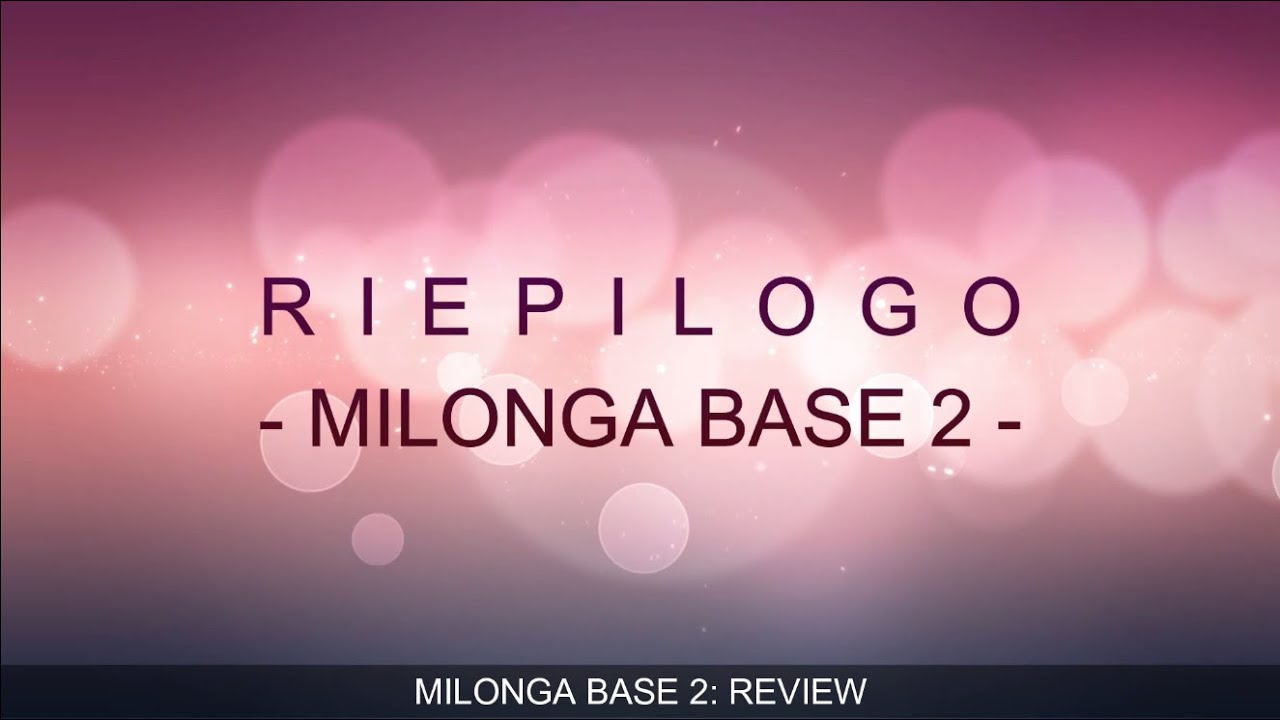 TANGOMEDIA |[MILONGA]| Videocorso BASE2 (5/5)|  Riepilogo Base 2 [Sub-Eng]
